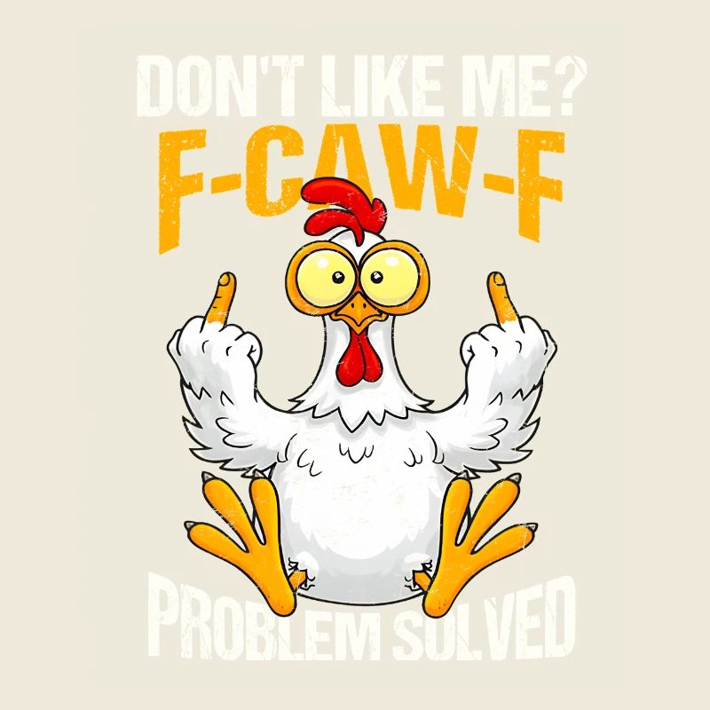 F-CAW-F Chicken Don't Like Me Problem Solved