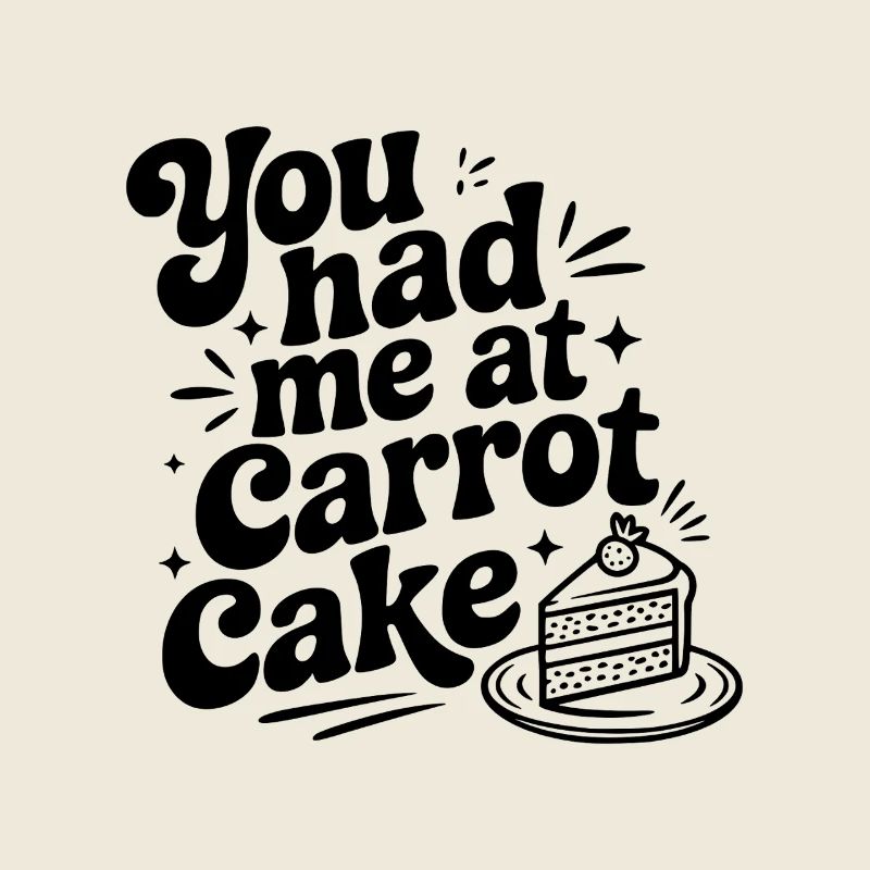 You Had Me at Carrot Cake