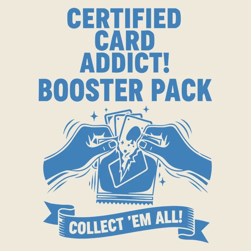 Certified Card Addict Booster Pack Collect Em All