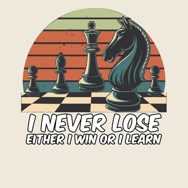 Schach Spruch - Ich verliere nie