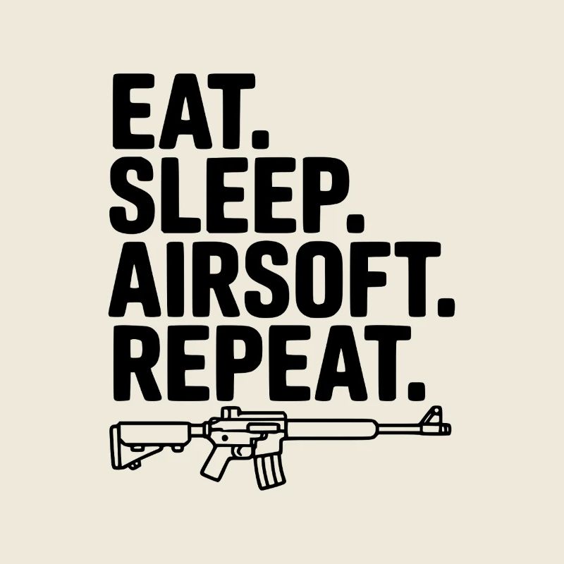 Eat. Sleep. Airsoft. Repeat.