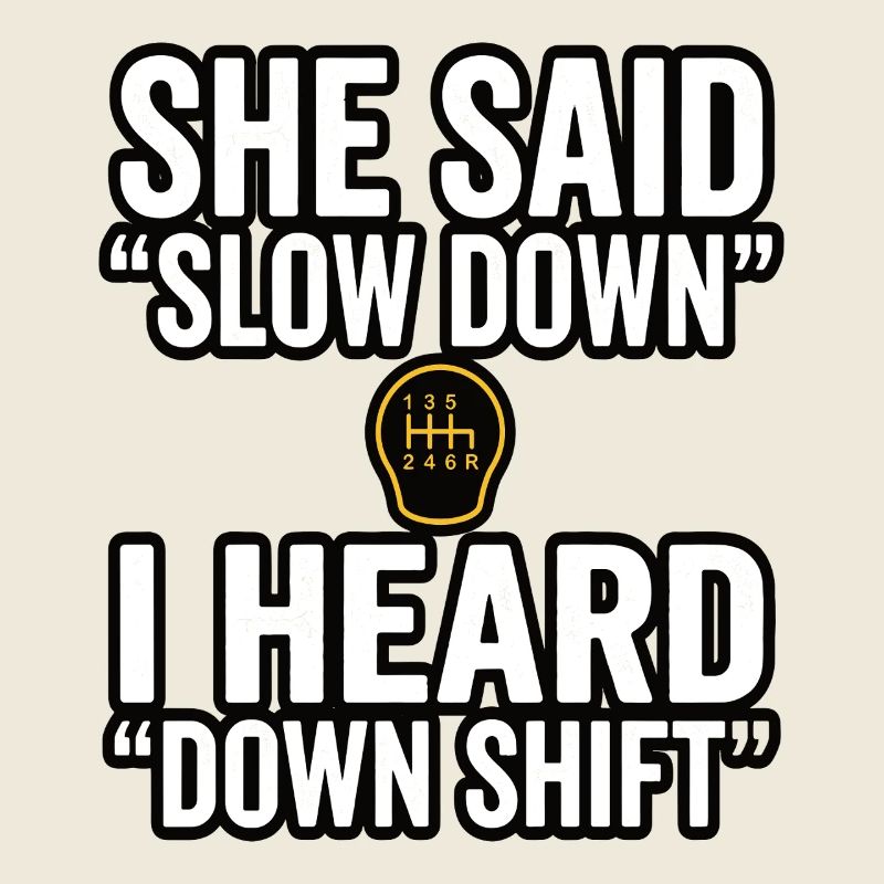 Down Shift Spruch Handschaltung
