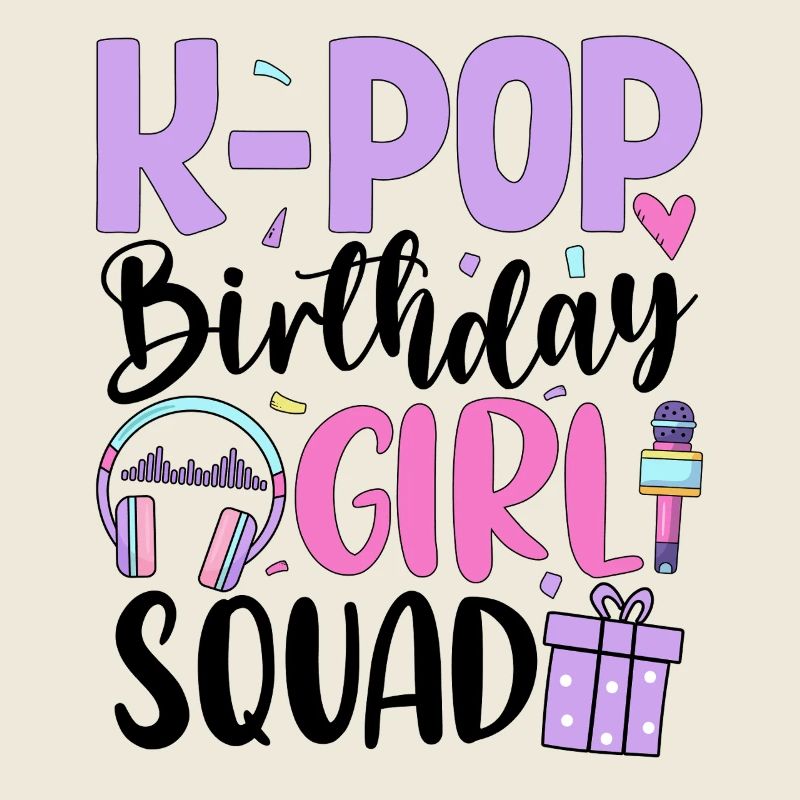 K Pop Birthday Girl Squad