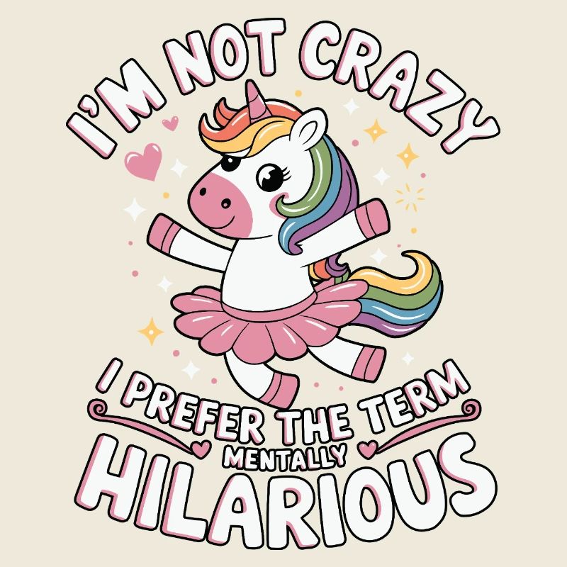 Ich bin nicht verrückt – Einhorn Humor