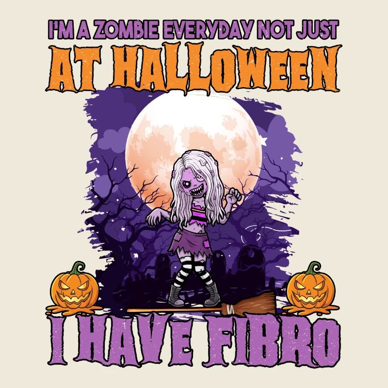 Fibromyalgia Awareness Zombie Everyday Have Fibro