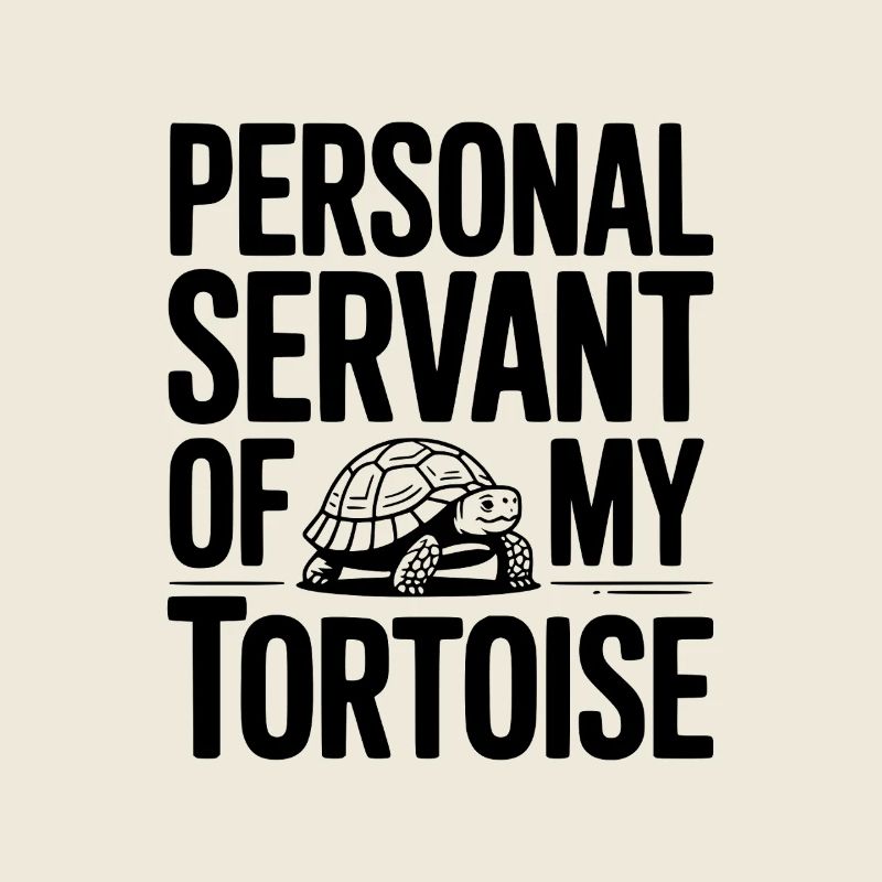 Serviteur personnel de ma tortue
