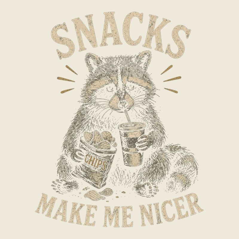 Snacks Make Me NICER Hungry Raccoon Hunger