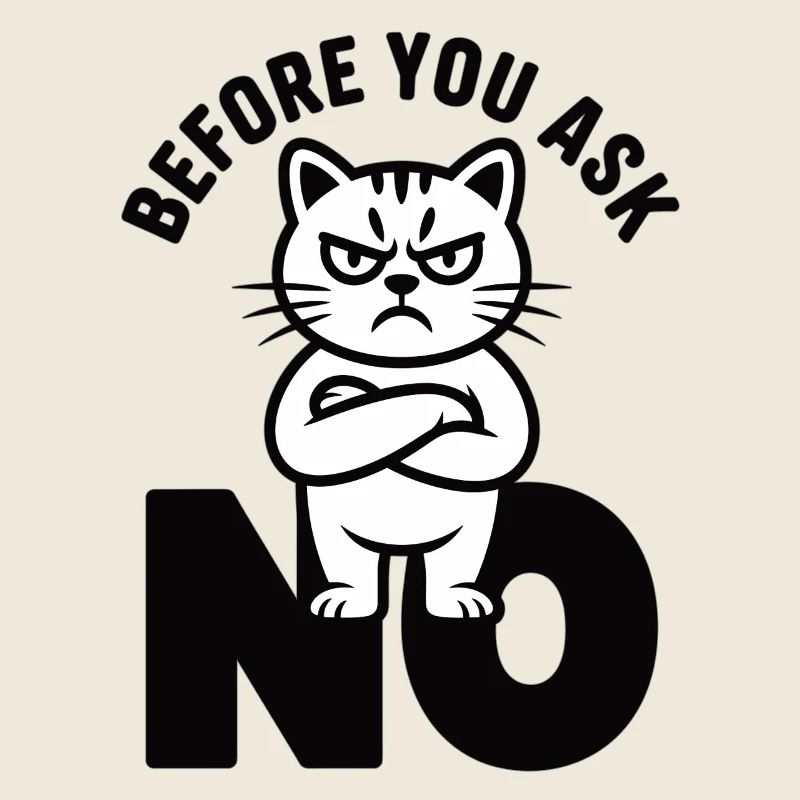 T-shirt chat avant que tu demandes Non