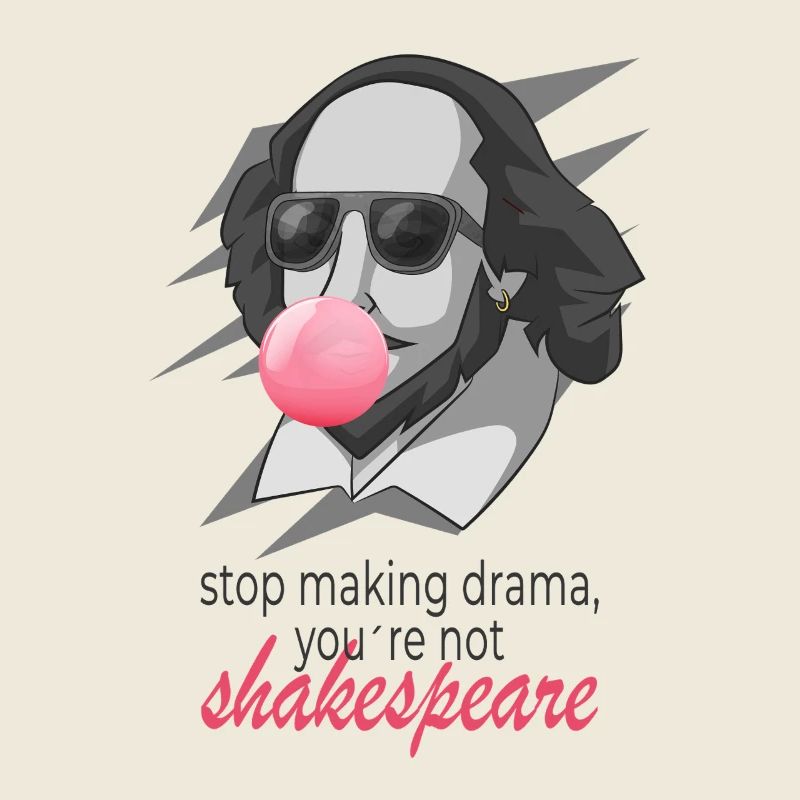 Shakespeare mit Kaugummi Spruch Humor