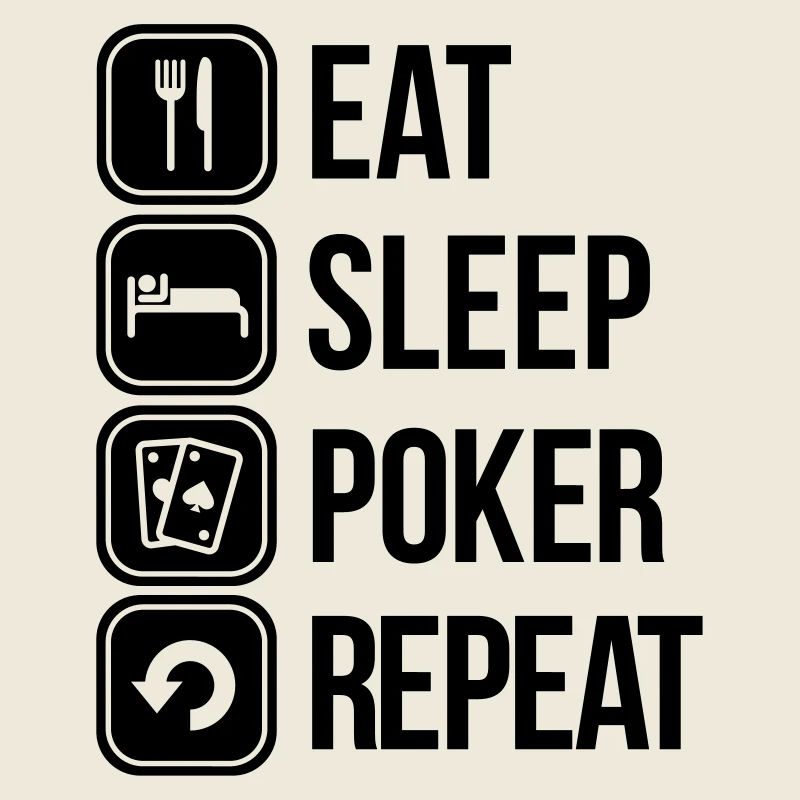 eat sleep poker repeat