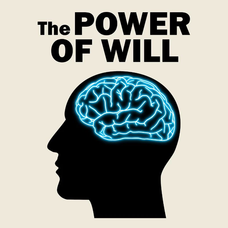 The POWER OF WILL