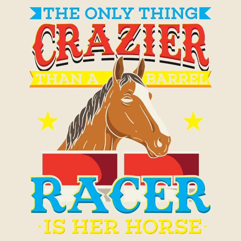 The Only Thing Crazier Than a Barrel Racer Design