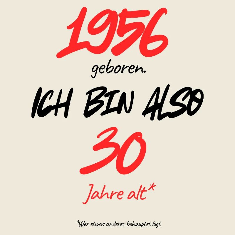 1956 geboren – immer noch 30, 70. Geburtstag
