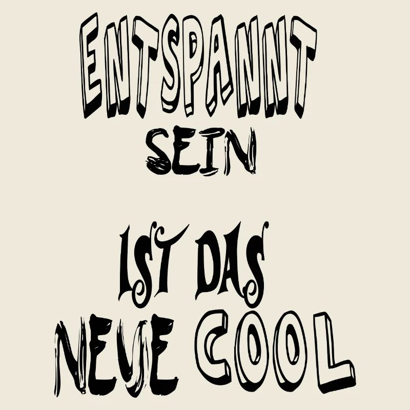 Entspannt sein, cool. Spruch Text 