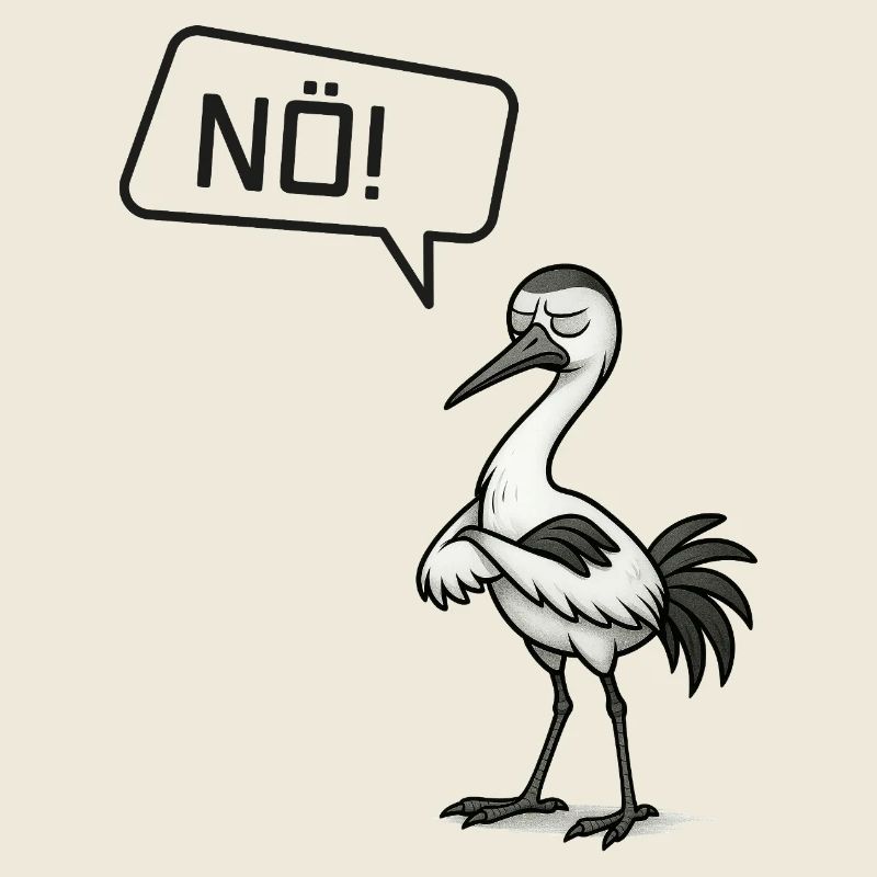 NÖ! Storch – Sturheit mit Federn Design