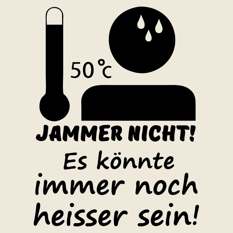 Heiß - Jammer nicht (Sommer) Geschenk