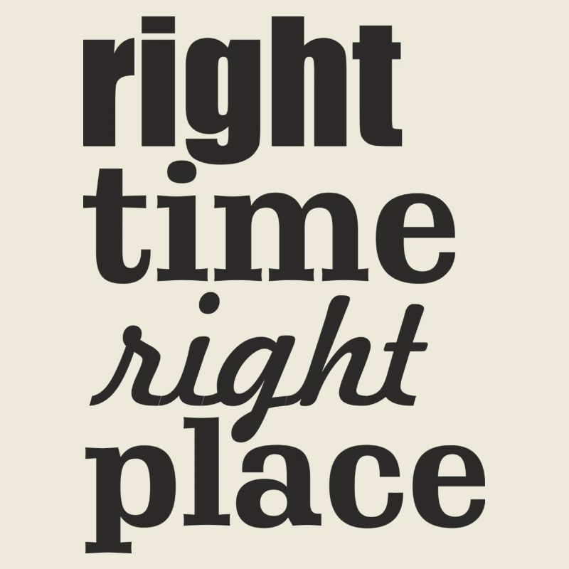 right time right place