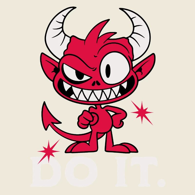 Fais-le. Diable effronté