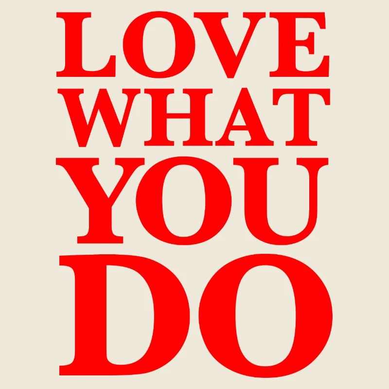 Aimez ce que vous faites - Motivation Typographie Rouge