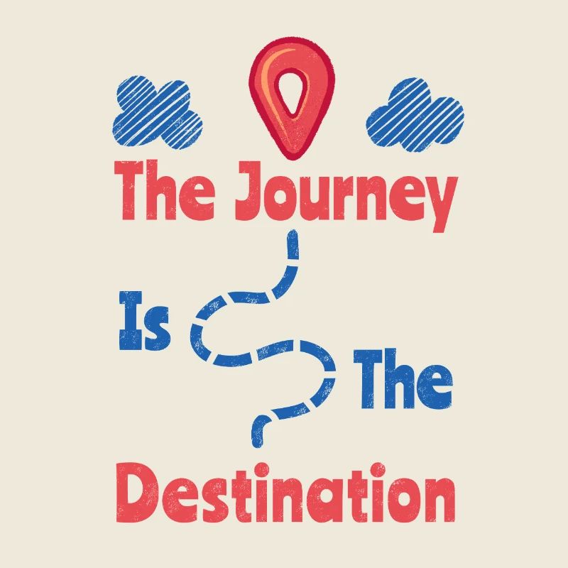 The Journey Is The Destination