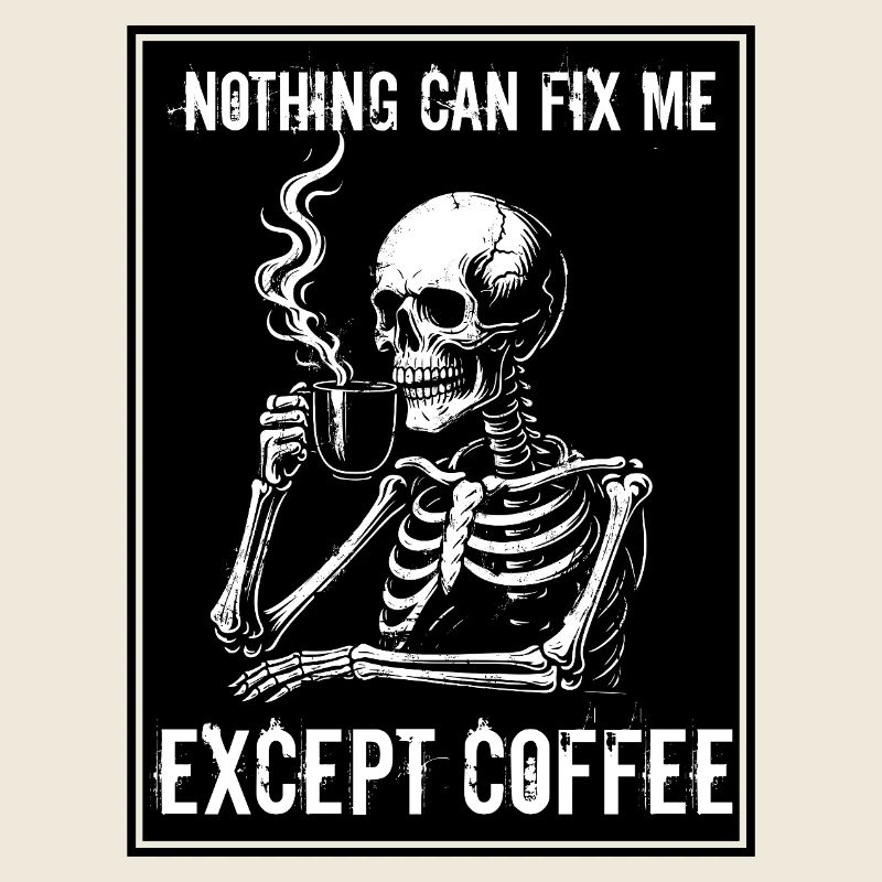 Vintage Skeleton Drinking Coffee - Rien ne peut réparer