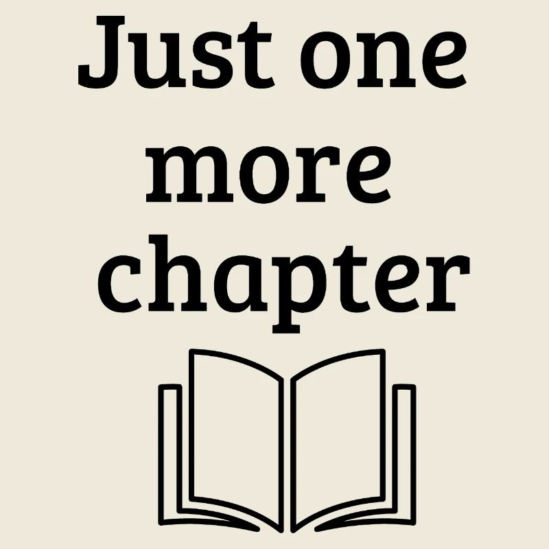 Just One More Chapter - Funny Book Lover Q