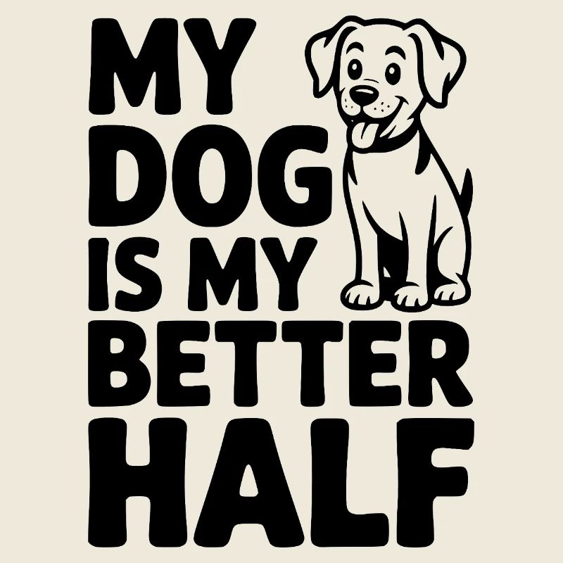 My Dog is My Better Half