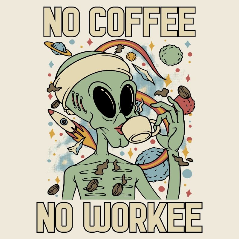 L’extraterrestre boit du café sans café pas de travail