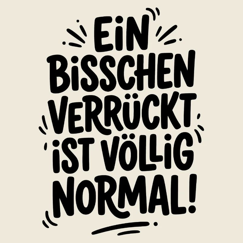 Ein bisschen verrückt ist völlig normal