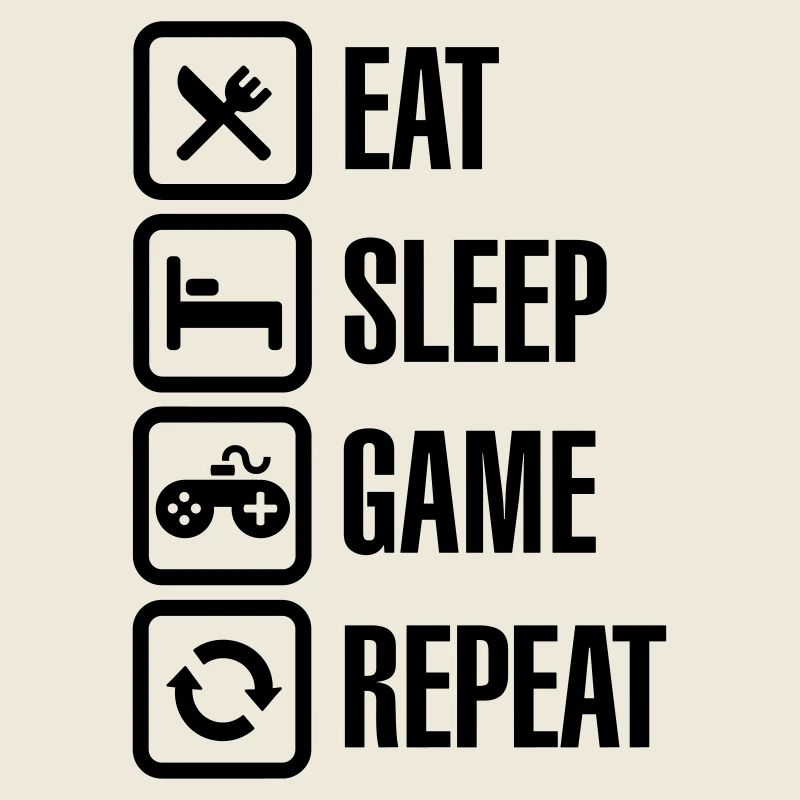 Eat sleep game repeat