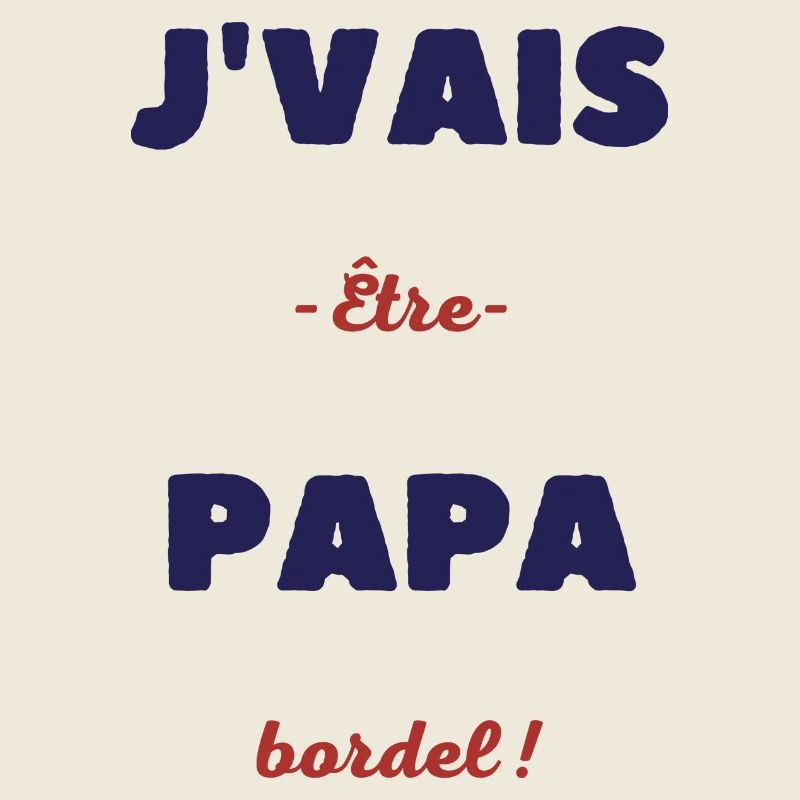 Je vais être papa bordel
