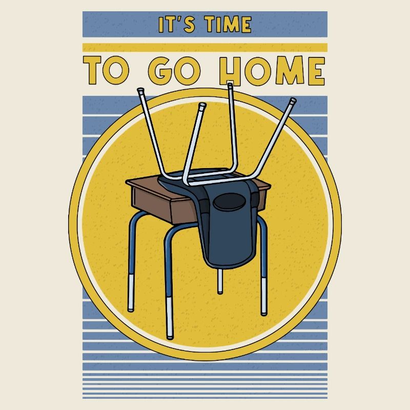 It´s Time to Go Home Funny School Nostalgia