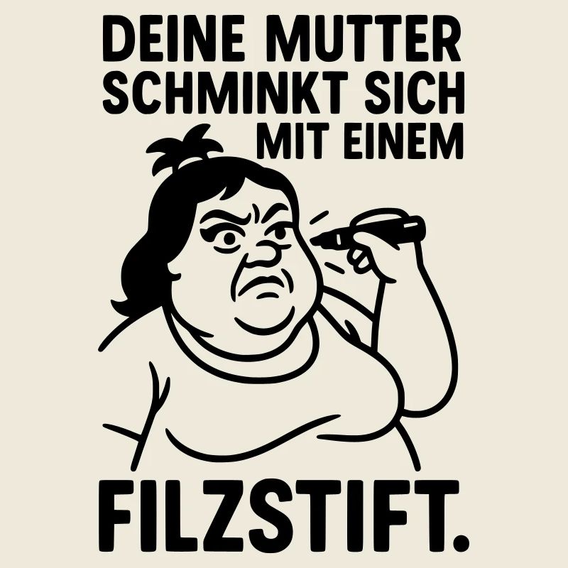 deine mutter witz filzstift schminken