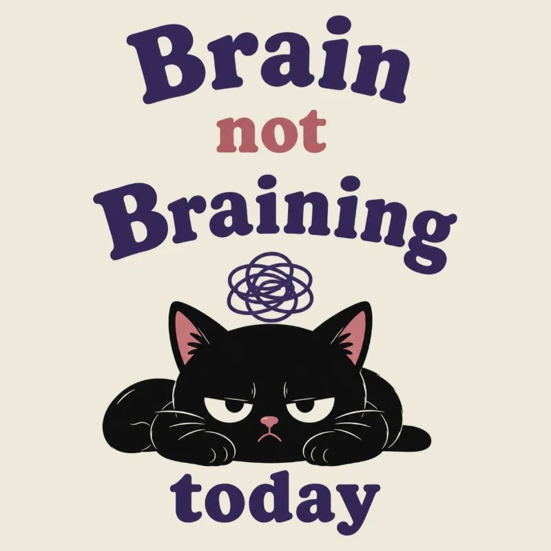 Brain Not Braining Today