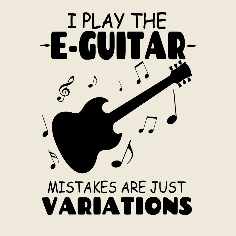 I_PlayThe_E-Guitar_Mistakes_Are_Just_Variations
