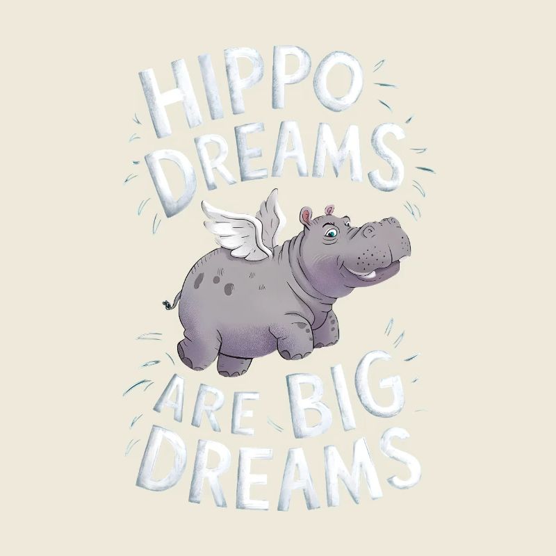 Hippo Dreams Are Big Dreams