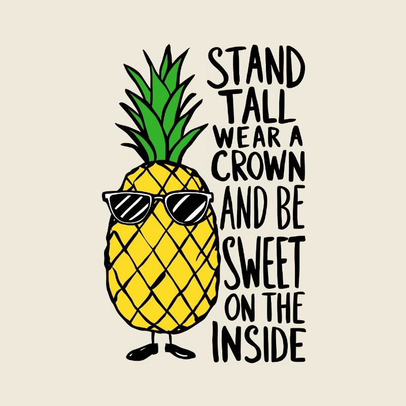Cool Pineapple with "Stand Tall"