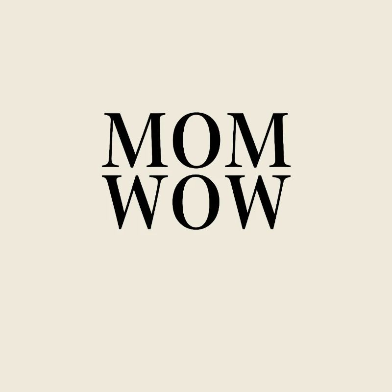 MOM WOW