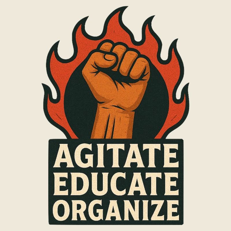 Agitate Educate Organize