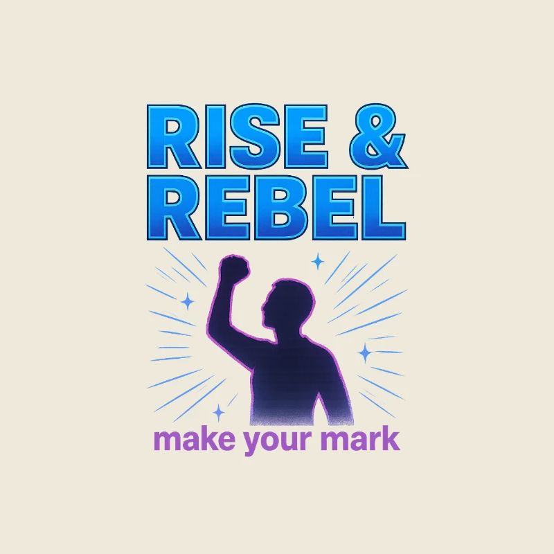 Rise & Rebel Make Your Mark