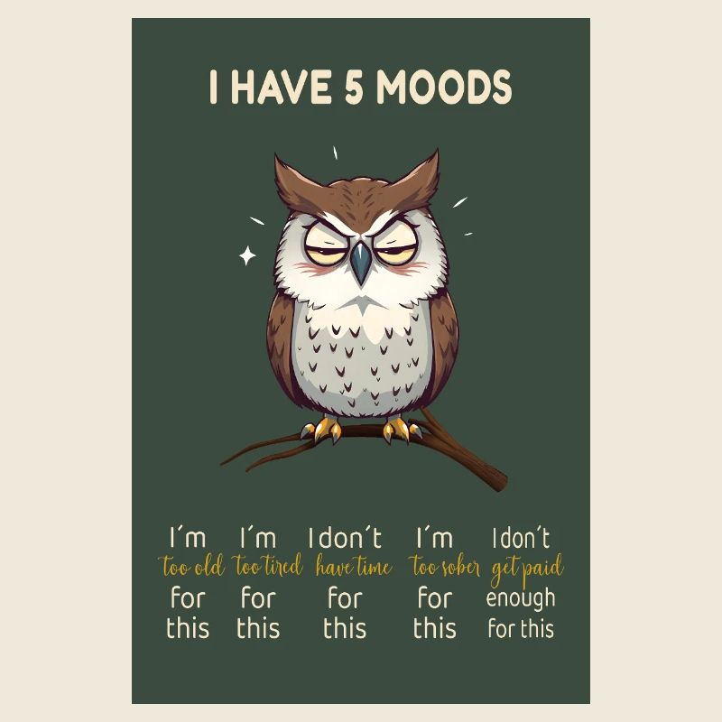 Witziges Eulenmotiv mit dem Spruch -I Have 5 Moods