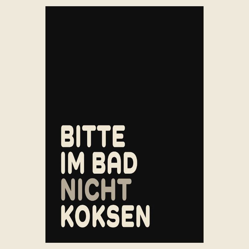 Bitte im Bad nicht koksen – Lustiger Spruch