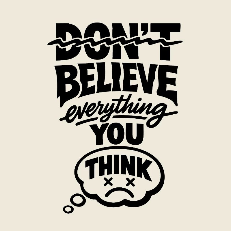 Don’t Believe Everything You Think Statement