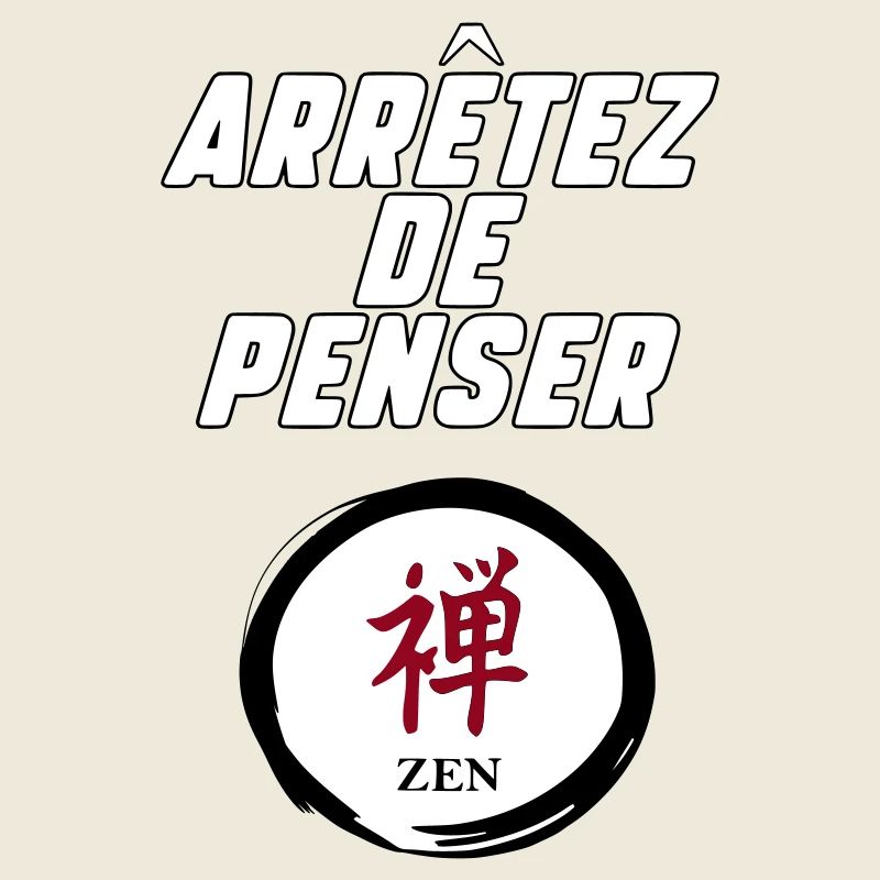 Arrêtez de penser 