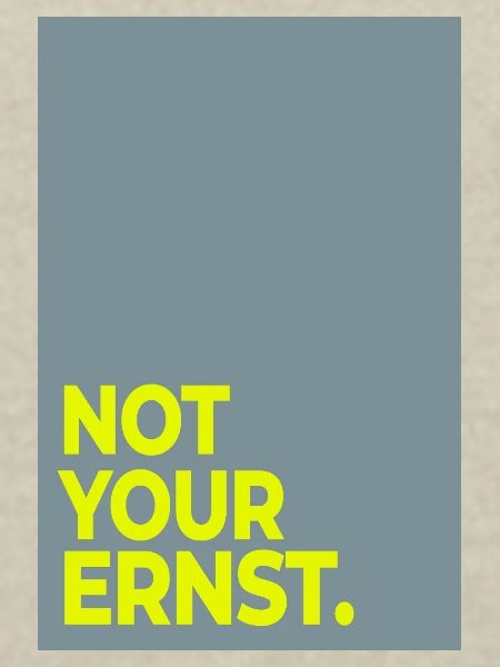 Not Your Ernst – Minimal Statement Poster