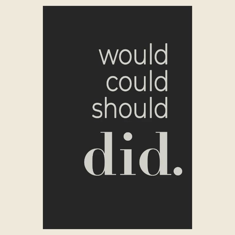  Would Could Should Did Typography Poster