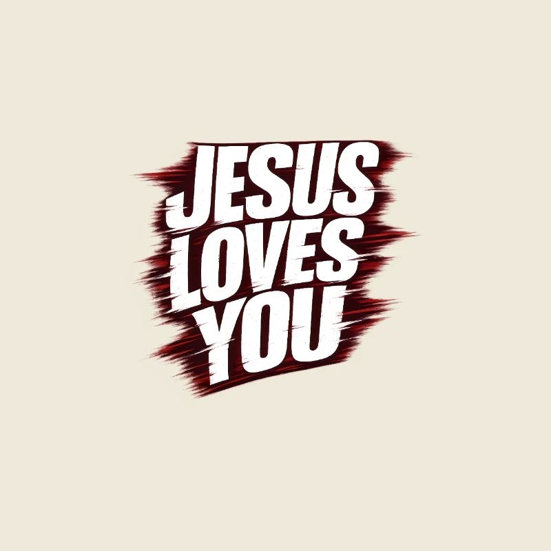 Jesus loves you