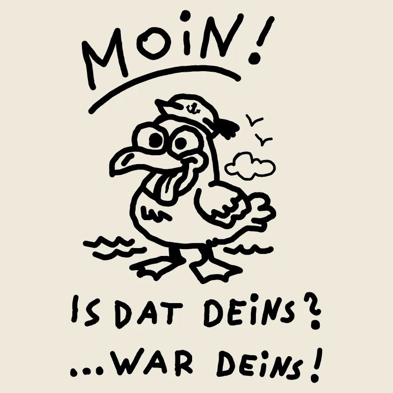 Moin Möwe War Deins Lustiger Spruch 