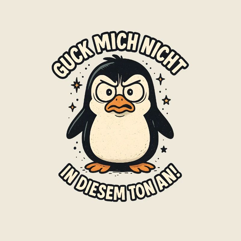 Pinguin Guck mich nicht in diesem Ton an