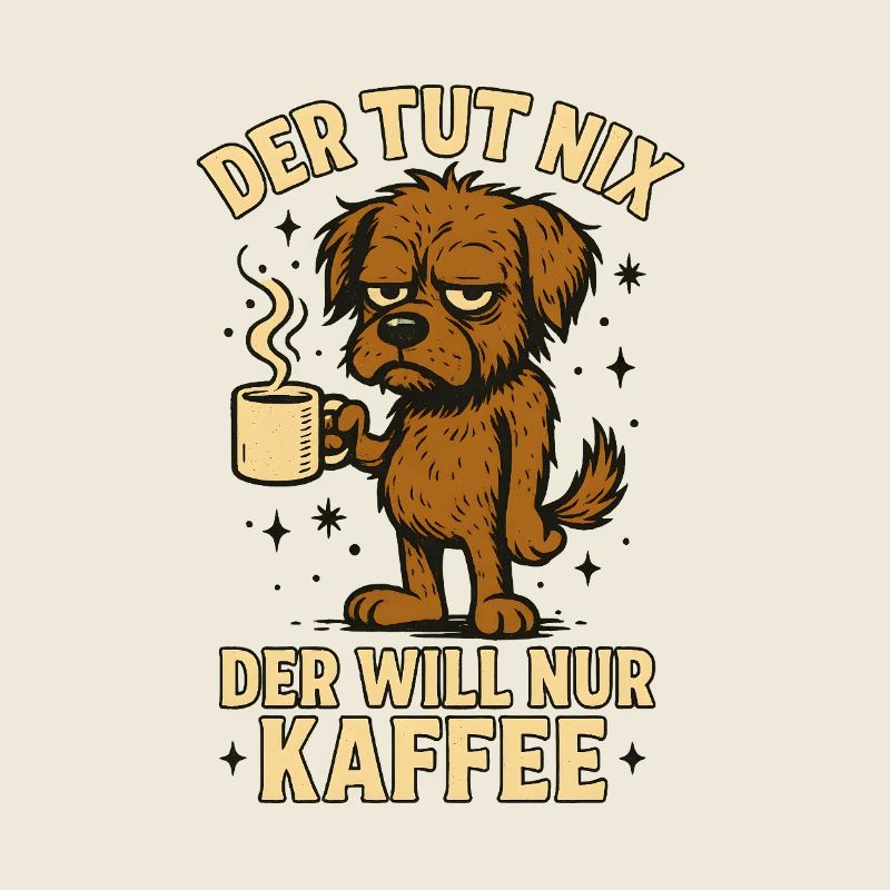 Kaffee Redet Nicht Kaffee Jammert Nicht Hund